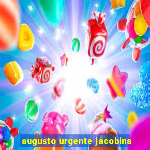 augusto urgente jacobina